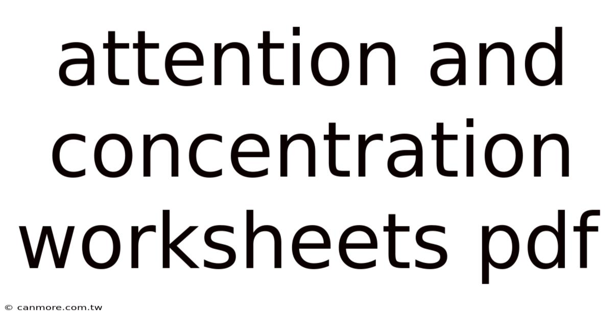 Attention And Concentration Worksheets Pdf
