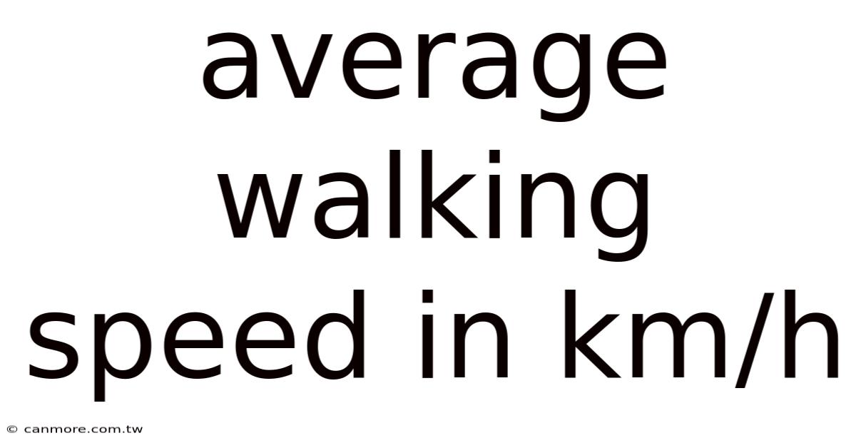 Average Walking Speed In Km/h