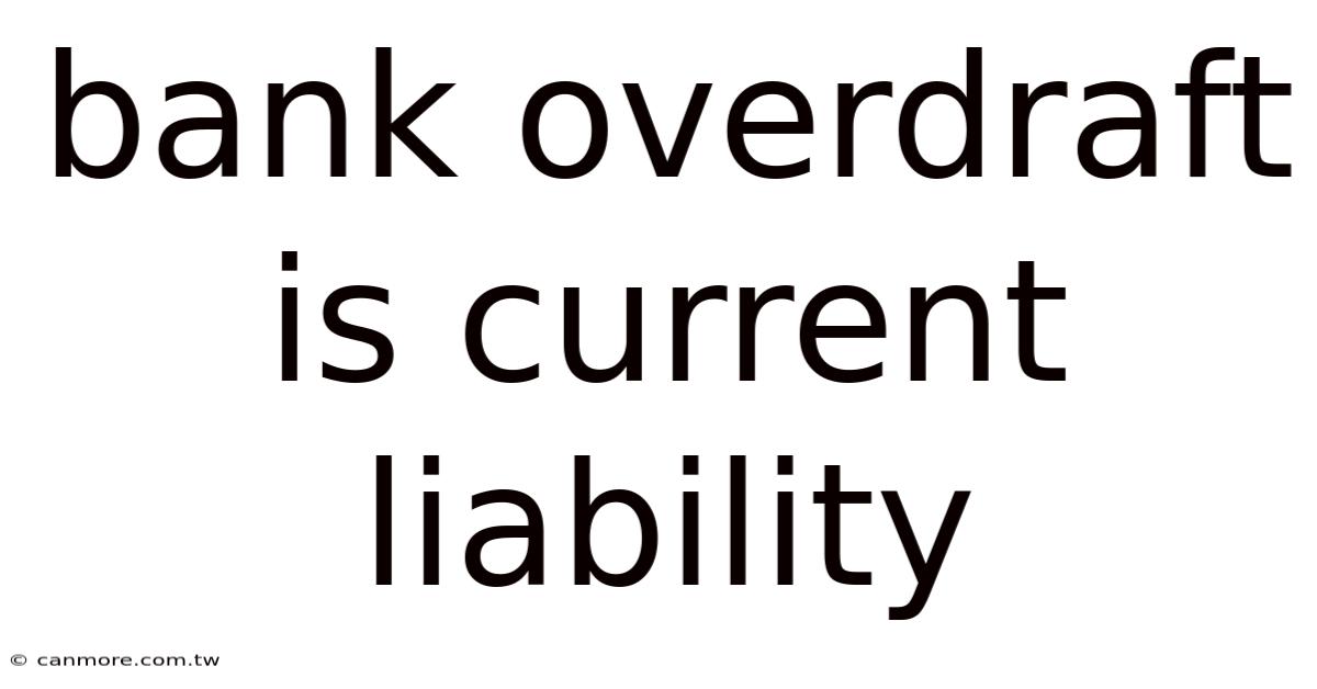 Bank Overdraft Is Current Liability