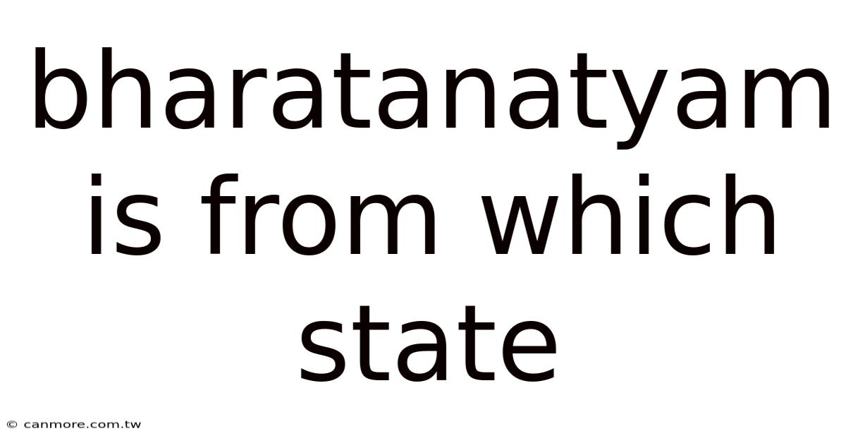 Bharatanatyam Is From Which State