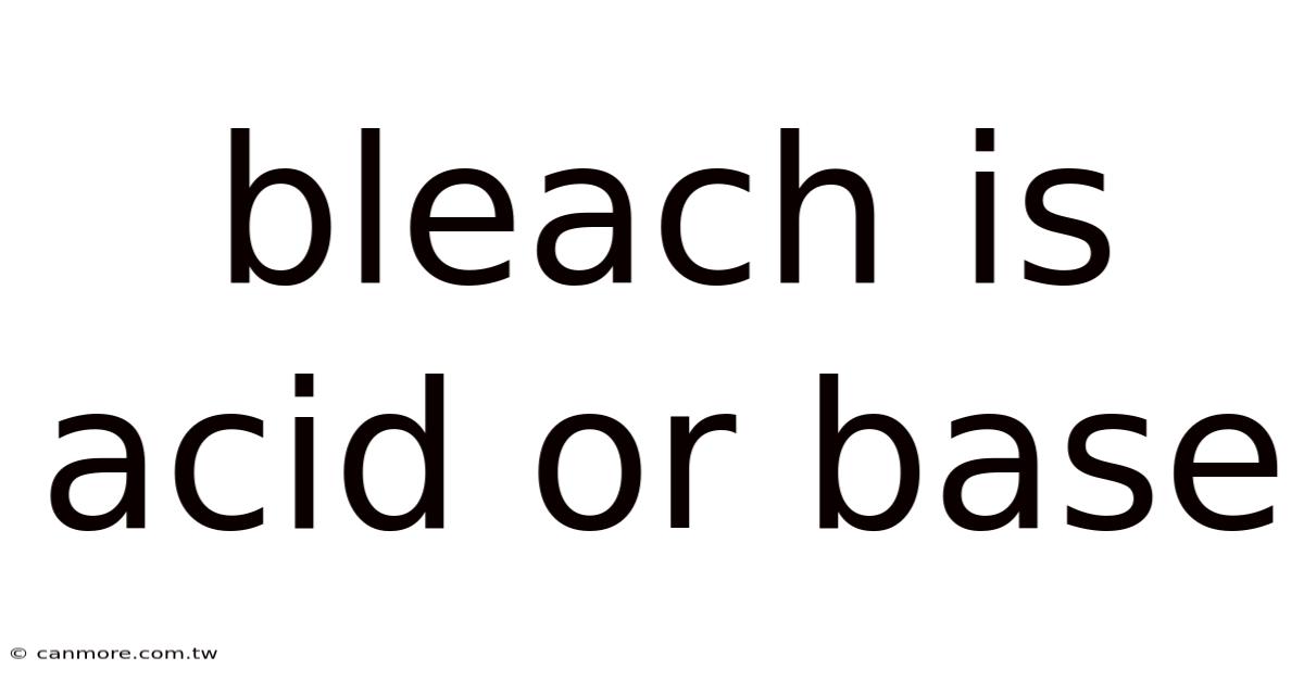 Bleach Is Acid Or Base