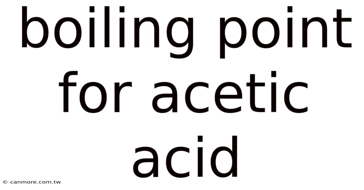 Boiling Point For Acetic Acid