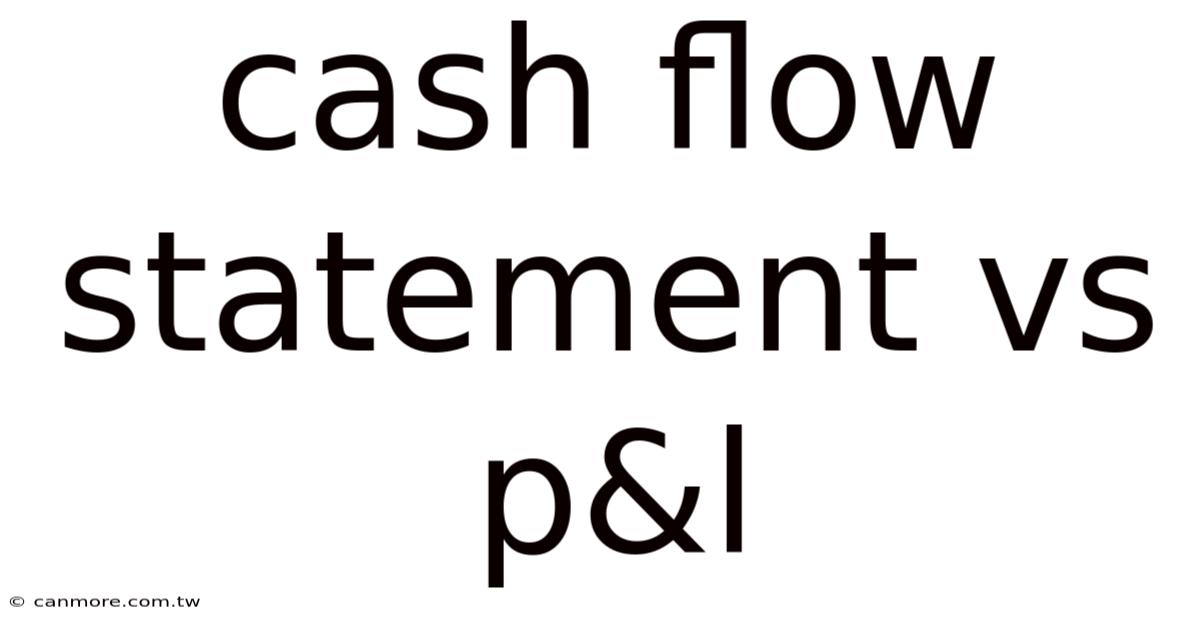 Cash Flow Statement Vs P&l