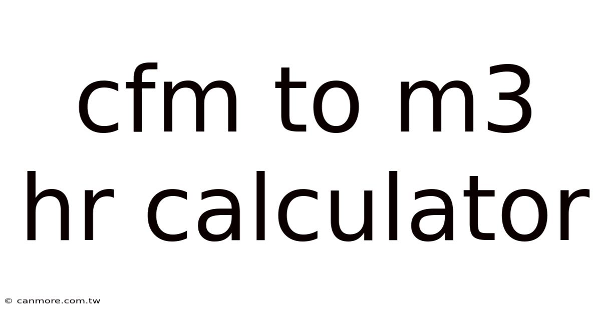 Cfm To M3 Hr Calculator