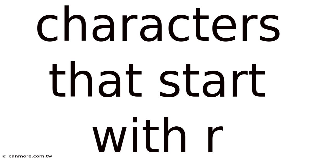 Characters That Start With R