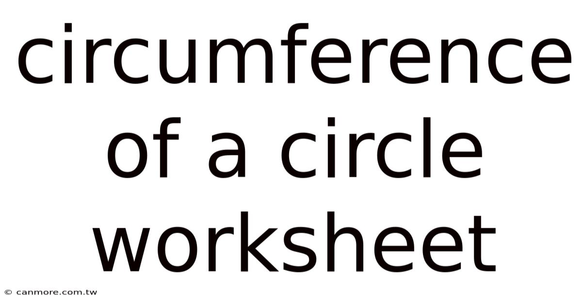 Circumference Of A Circle Worksheet