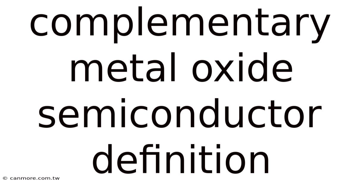 Complementary Metal Oxide Semiconductor Definition