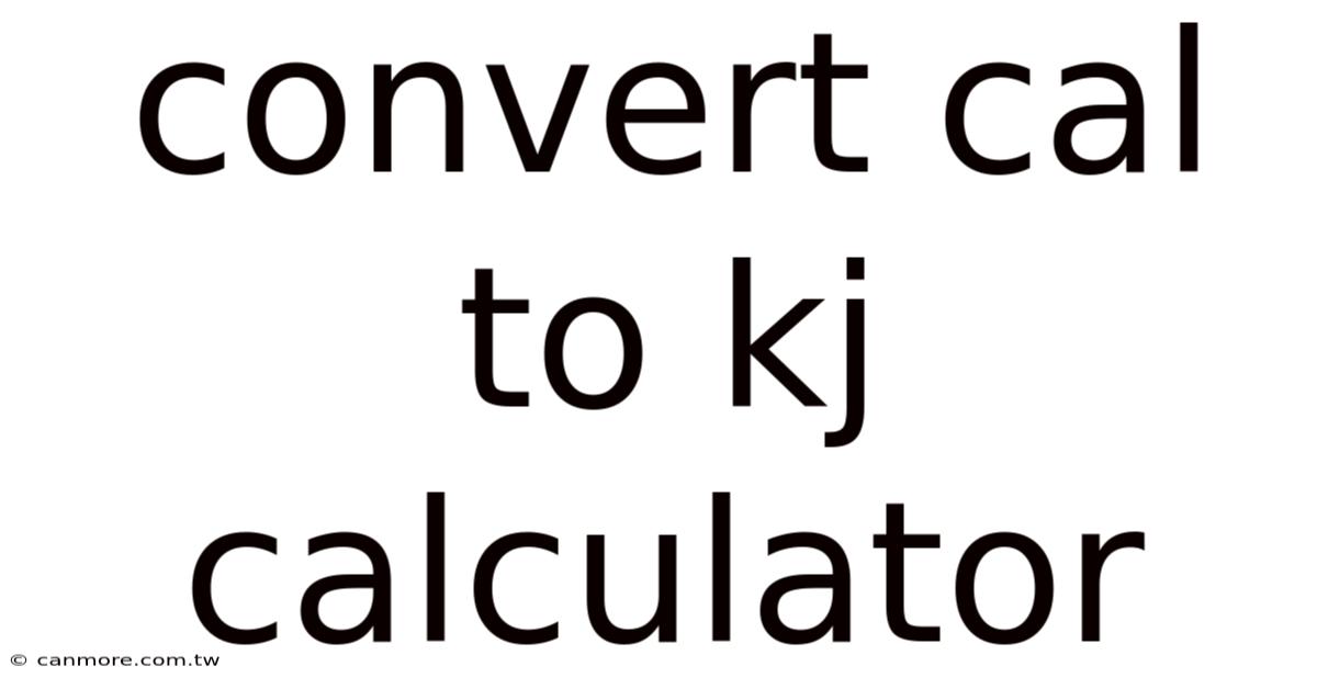 Convert Cal To Kj Calculator