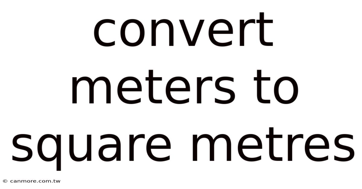 Convert Meters To Square Metres