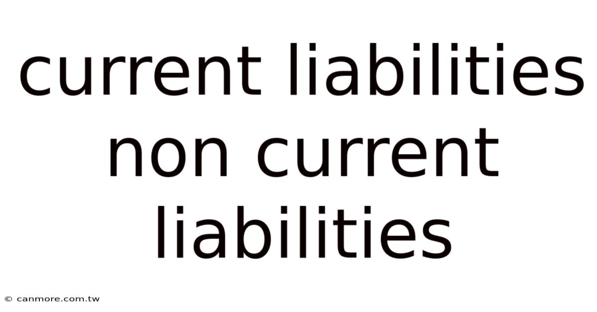 Current Liabilities Non Current Liabilities