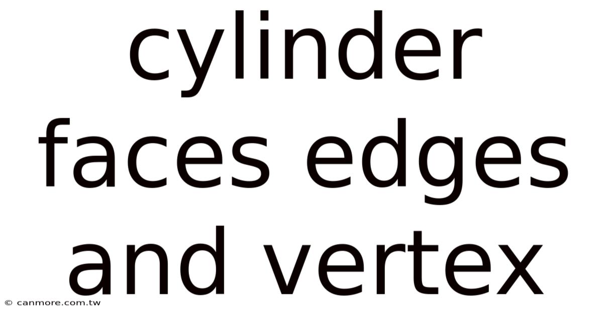 Cylinder Faces Edges And Vertex