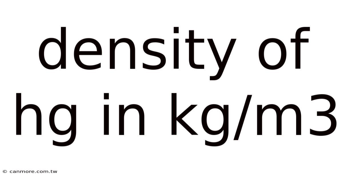 Density Of Hg In Kg/m3