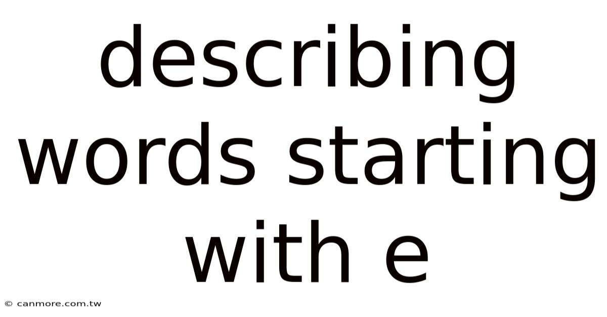 Describing Words Starting With E