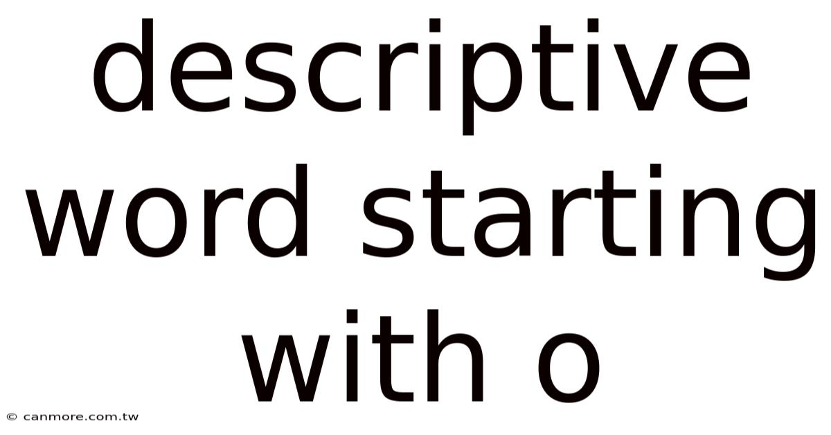 Descriptive Word Starting With O