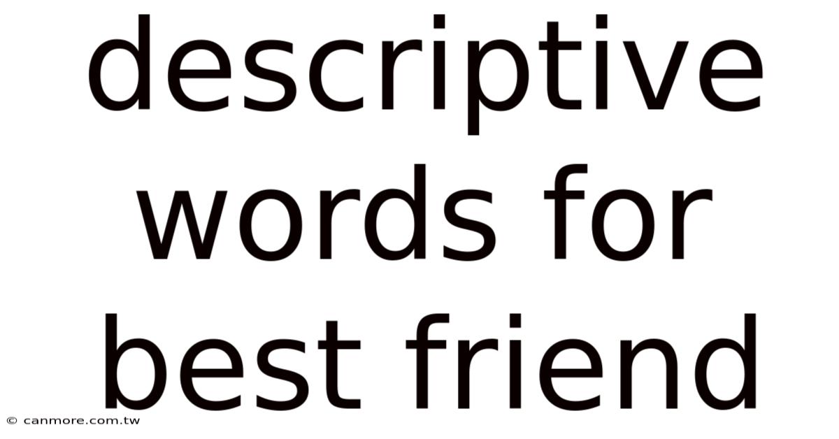 Descriptive Words For Best Friend
