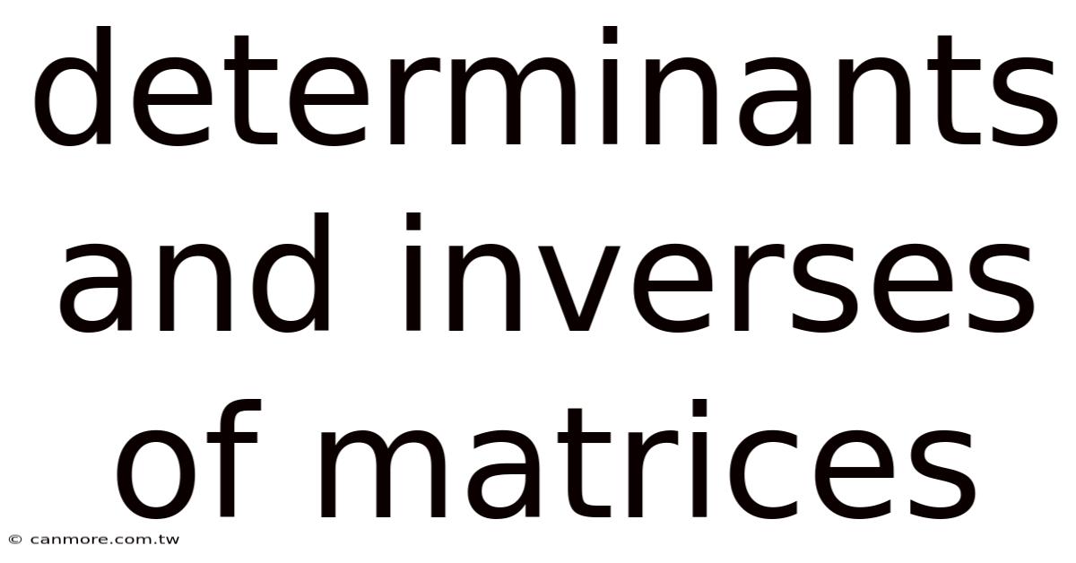 Determinants And Inverses Of Matrices