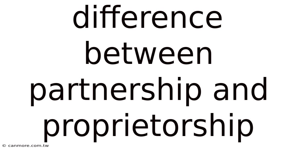 Difference Between Partnership And Proprietorship