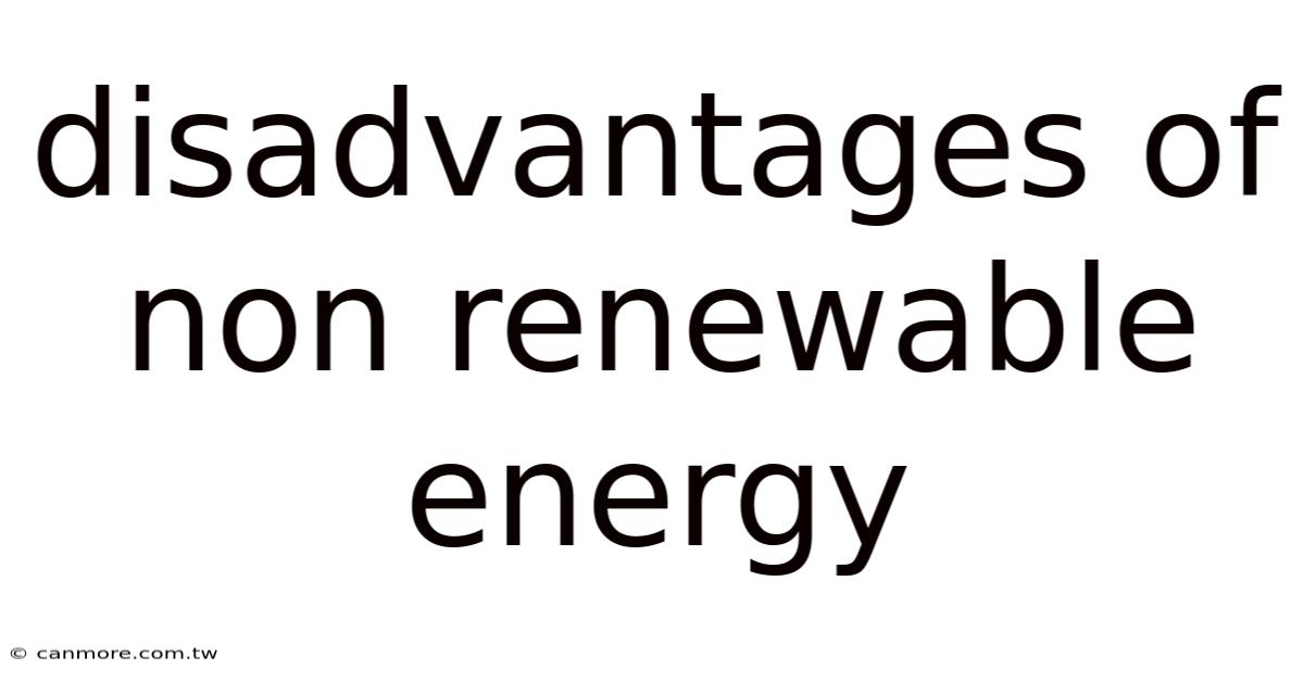Disadvantages Of Non Renewable Energy