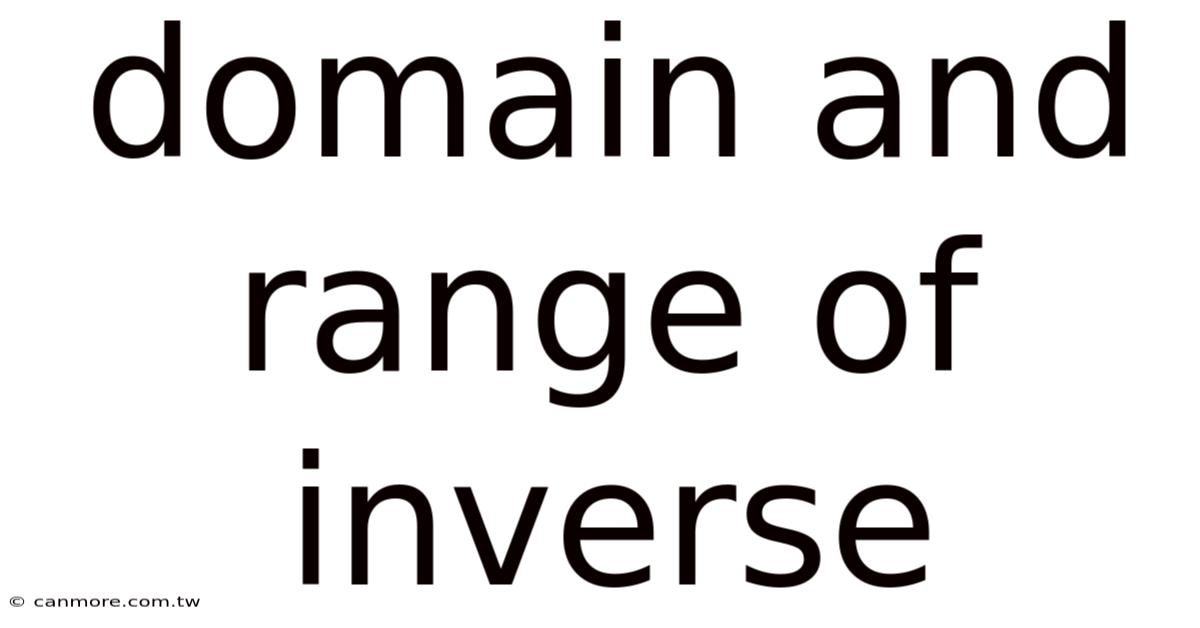 Domain And Range Of Inverse