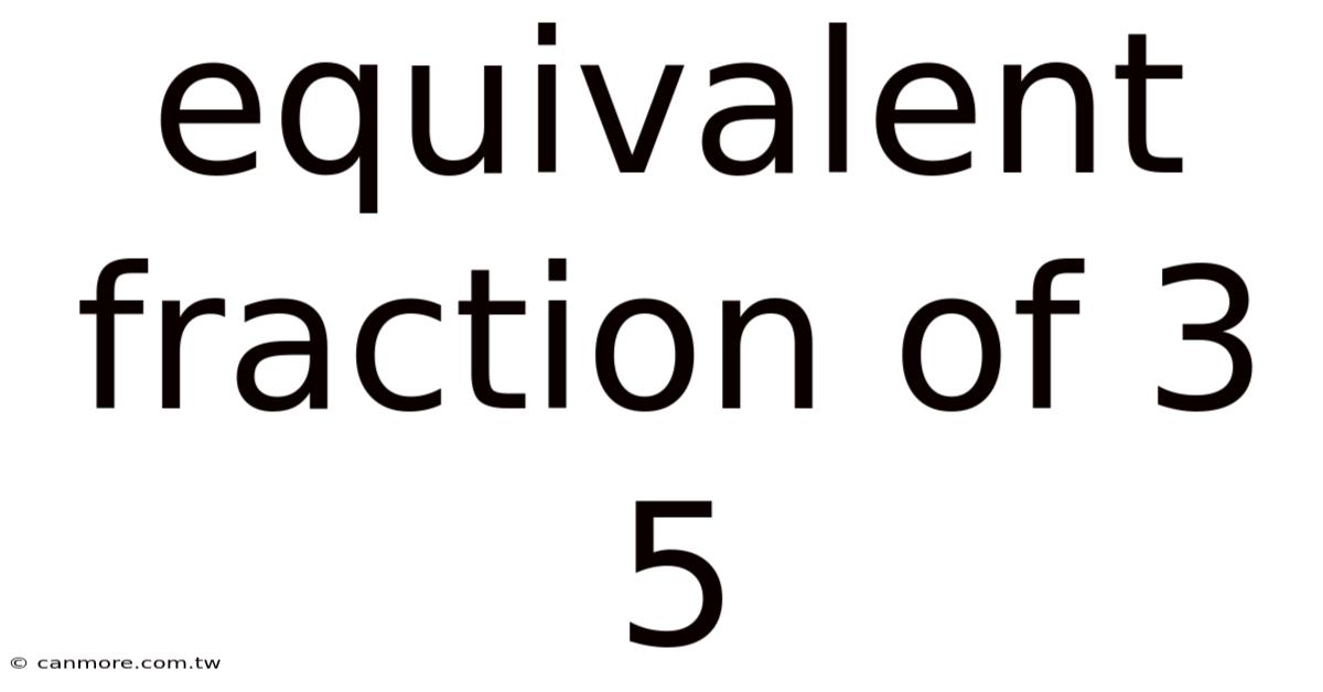 Equivalent Fraction Of 3 5
