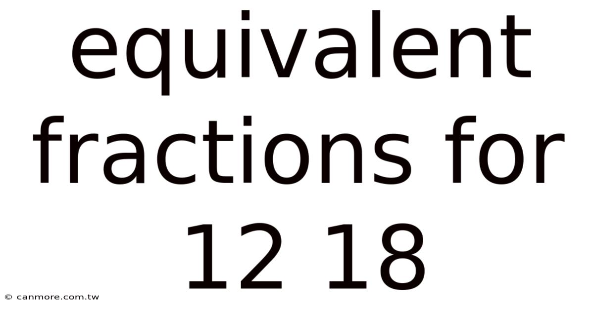 Equivalent Fractions For 12 18