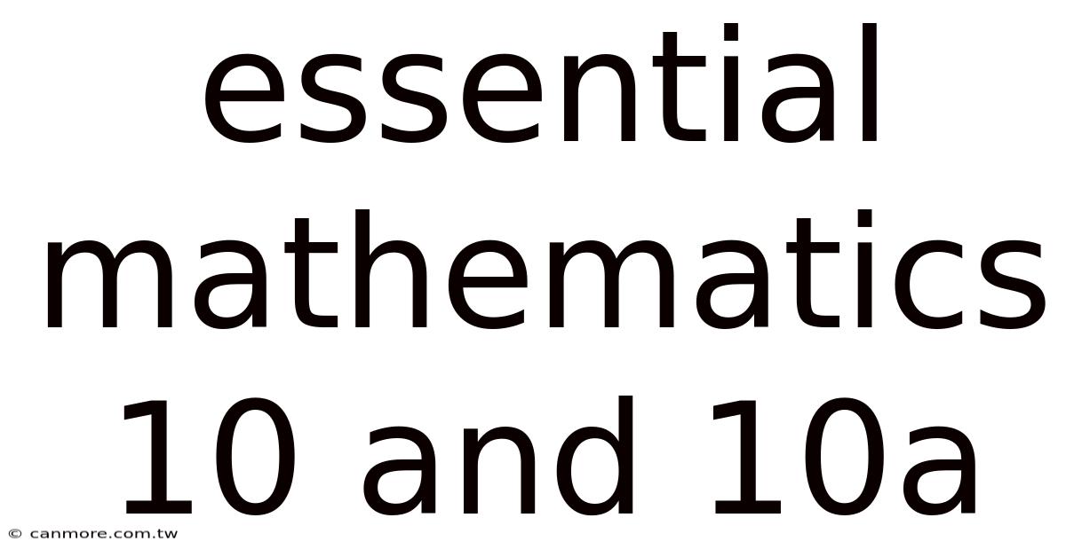 Essential Mathematics 10 And 10a