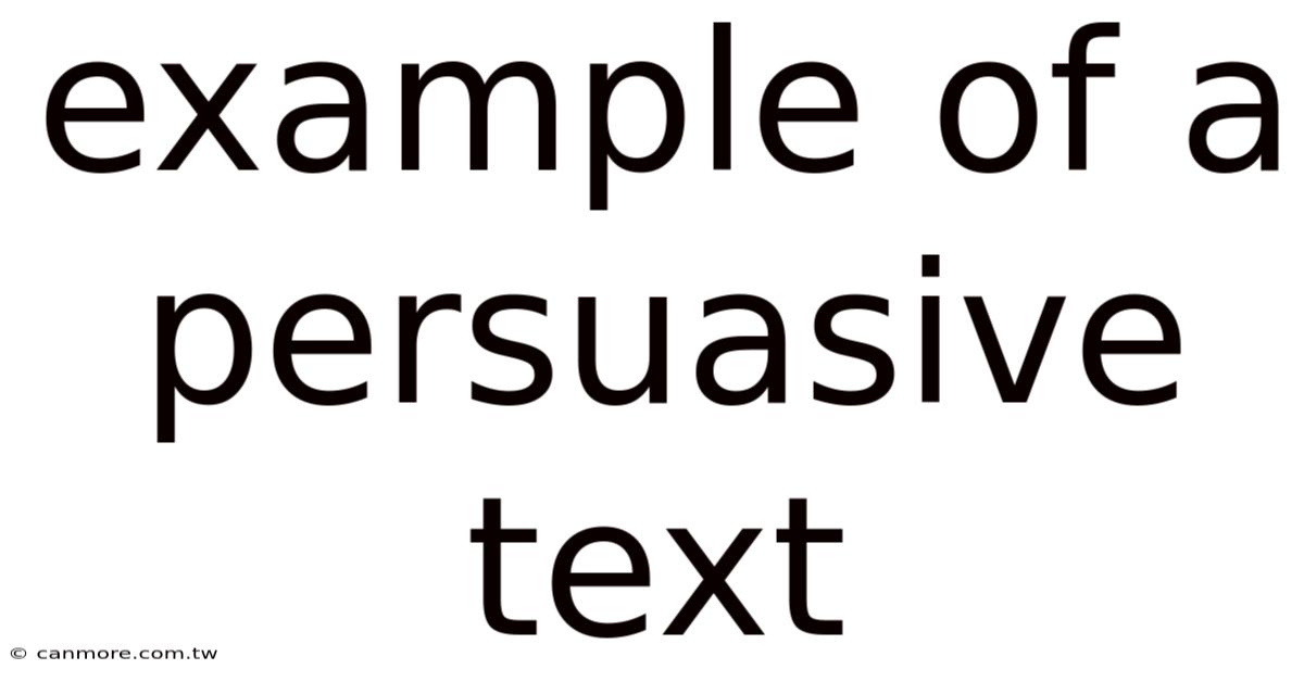 Example Of A Persuasive Text