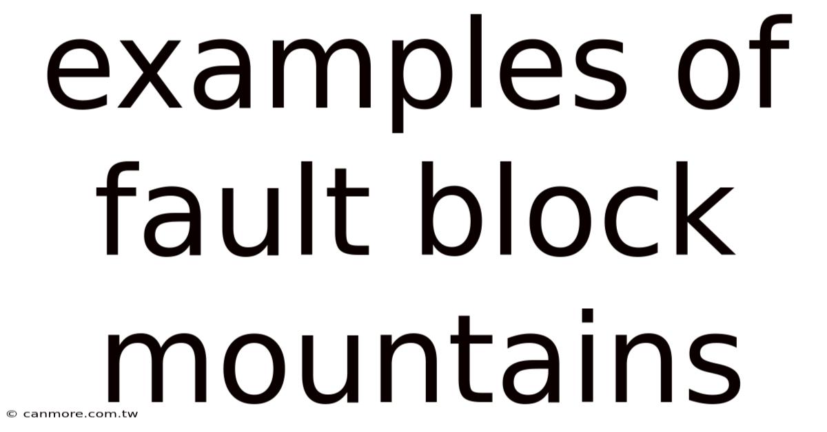 Examples Of Fault Block Mountains