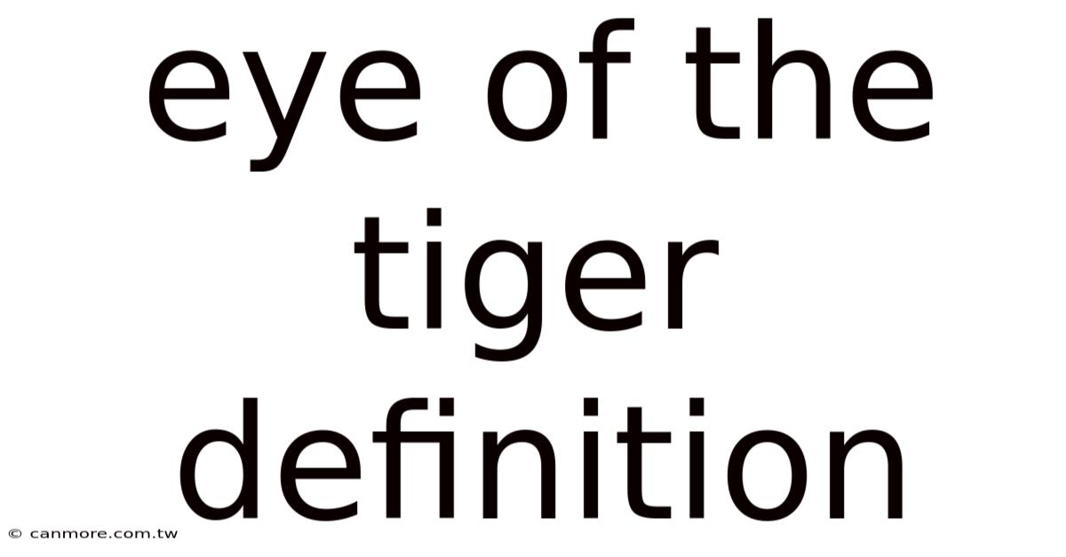 Eye Of The Tiger Definition