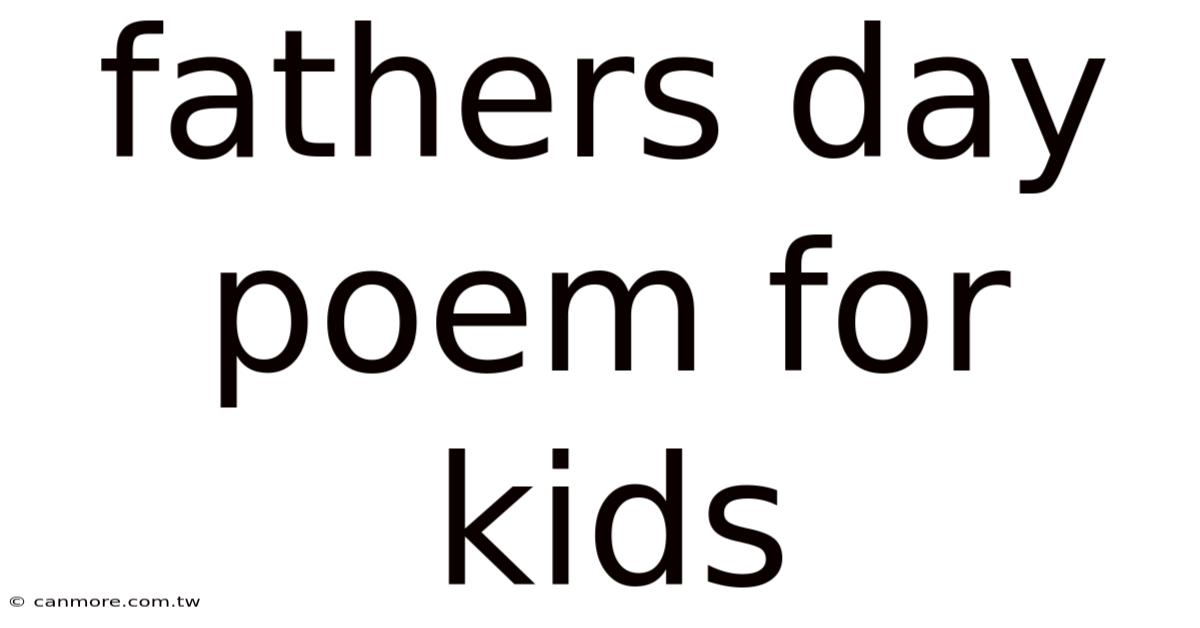Fathers Day Poem For Kids