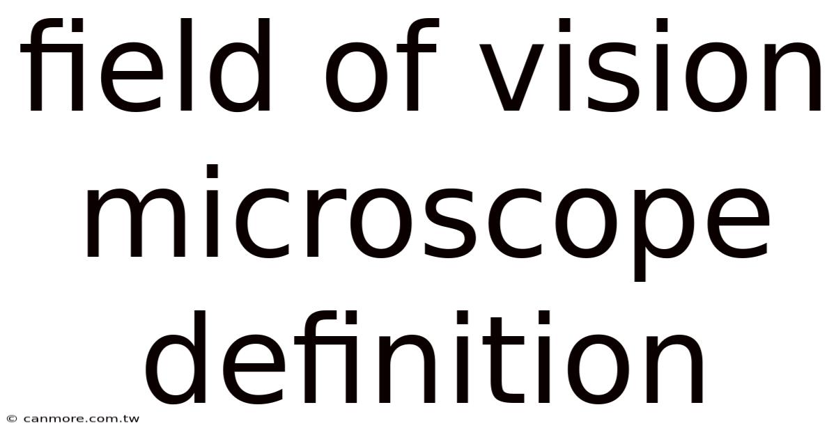 Field Of Vision Microscope Definition