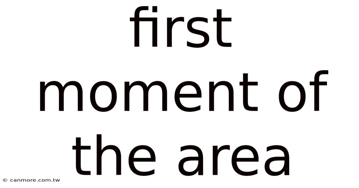 First Moment Of The Area