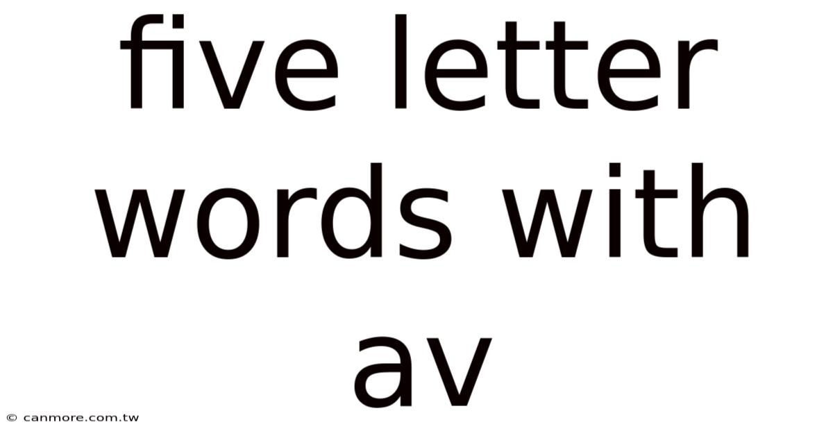 Five Letter Words With Av
