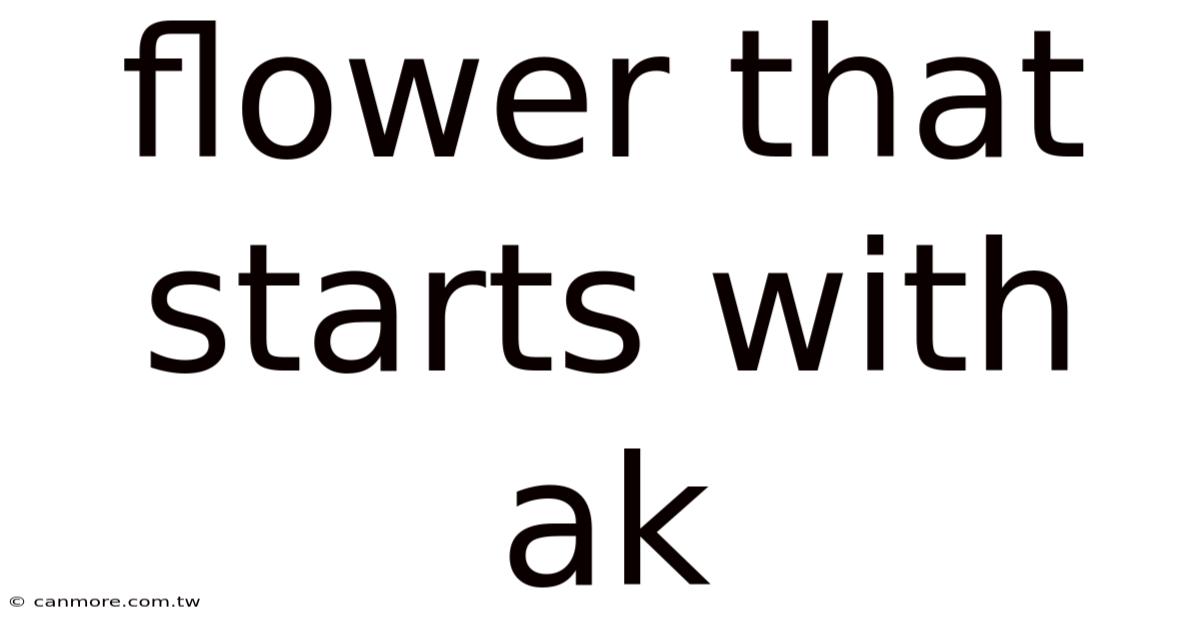 Flower That Starts With Ak