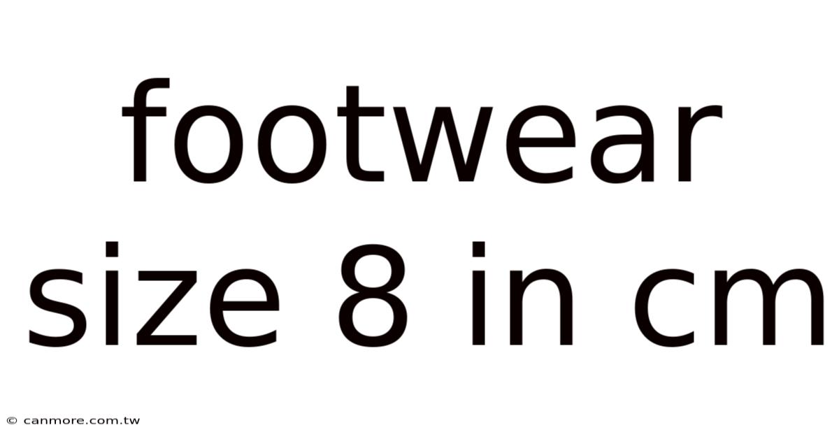 Footwear Size 8 In Cm