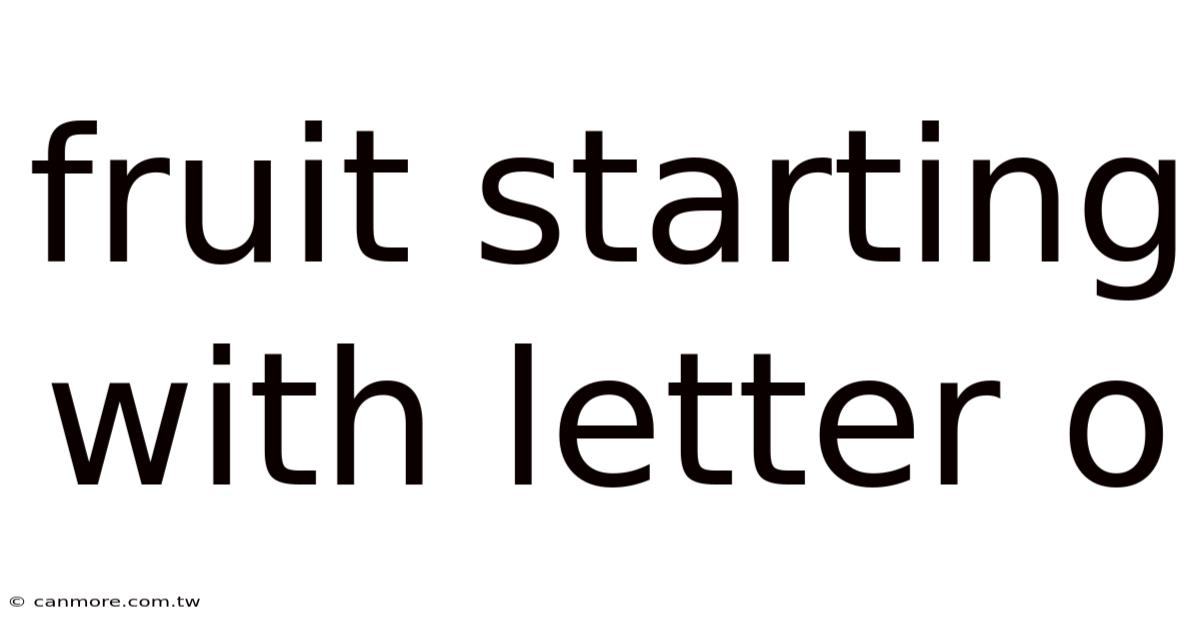 Fruit Starting With Letter O