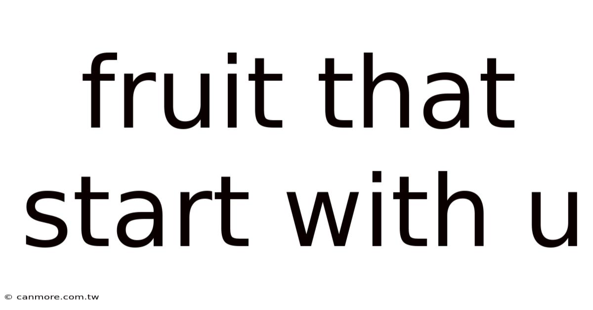 Fruit That Start With U