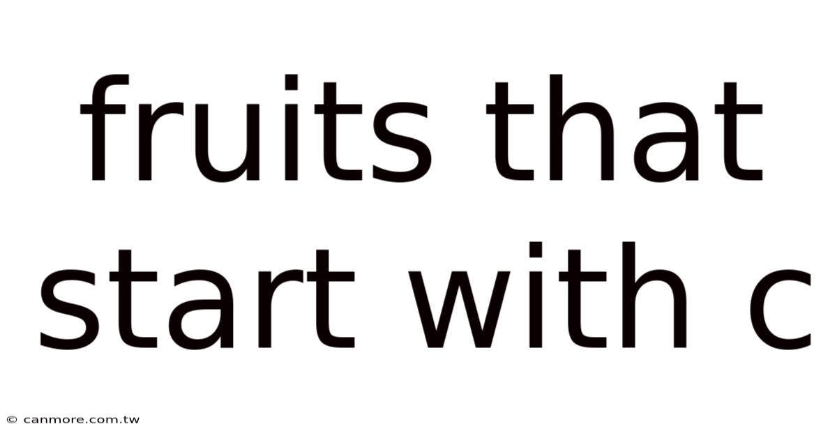 Fruits That Start With C