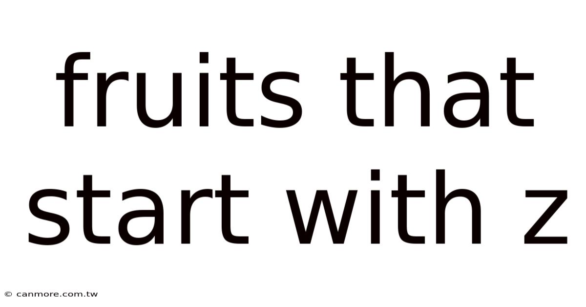 Fruits That Start With Z