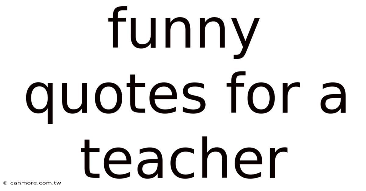 Funny Quotes For A Teacher
