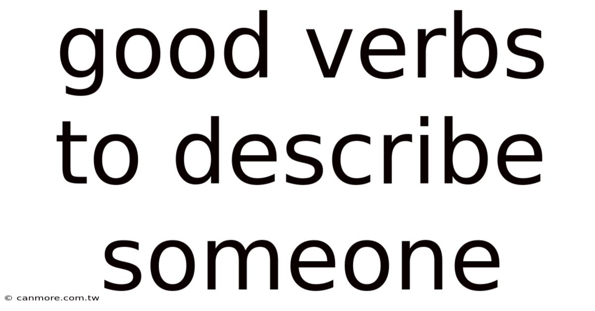 Good Verbs To Describe Someone