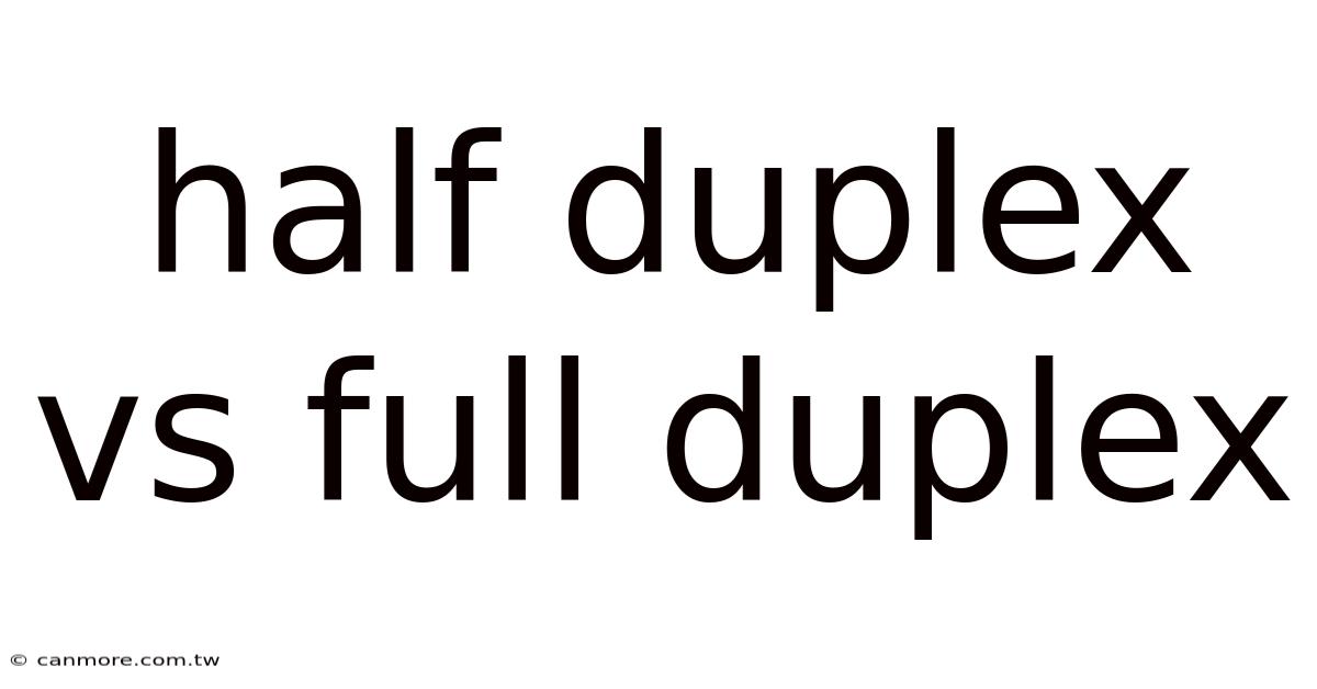 Half Duplex Vs Full Duplex