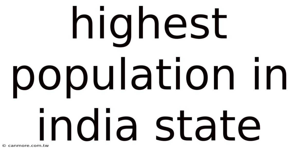 Highest Population In India State