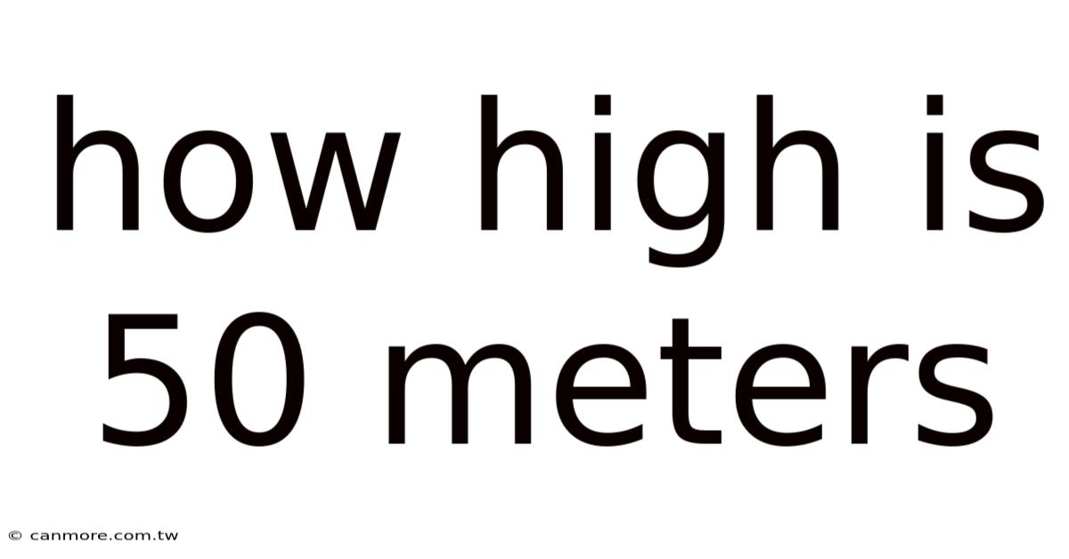 How High Is 50 Meters