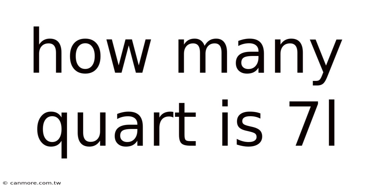 How Many Quart Is 7l