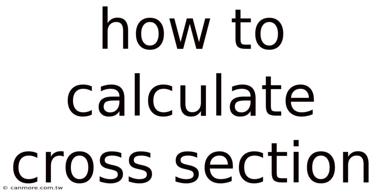 How To Calculate Cross Section
