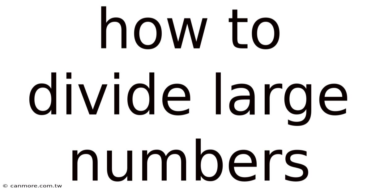 How To Divide Large Numbers