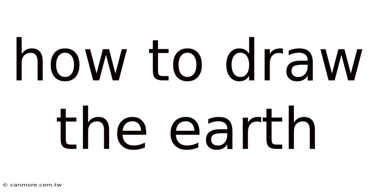 How To Draw The Earth