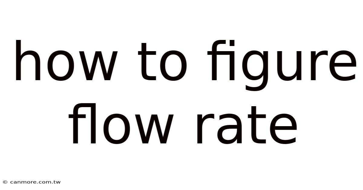 How To Figure Flow Rate