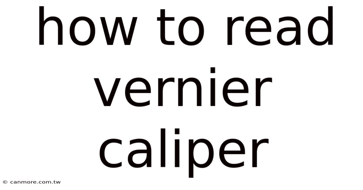 How To Read Vernier Caliper
